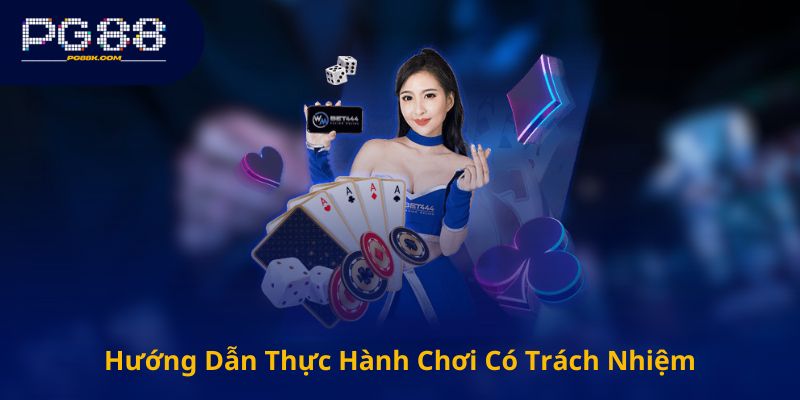 Hướng Dẫn Thực Hành Chơi Có Trách Nhiệm