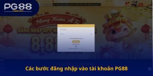 Các bước đăng nhập vào tài khoản PG88