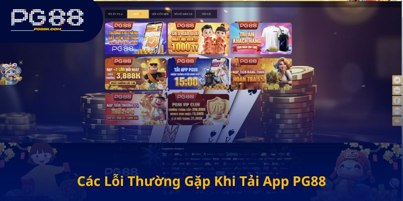 Các Lỗi Thường Gặp Khi Tải App PG88