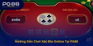 Hướng Dẫn Chơi Xóc Đĩa Online Tại PG88